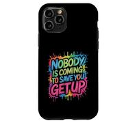 Nobody Is Coming To Save You Get Up Automotivación - Carcasa para iPhone 11 Pro