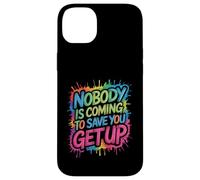 Nobody Is Coming To Save You Get Up Automotivación - Carcasa para iPhone 14 Plus