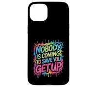 Nobody Is Coming To Save You Get Up Automotivación - Carcasa para iPhone 15 Plus
