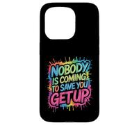 Nobody Is Coming To Save You Get Up Automotivación - Carcasa para iPhone 15 Pro