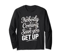 Nobody Is Coming To Save You Get Up Automotivación - Manga Larga