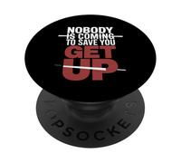 Nobody Is Coming To Save You Get Up Automotivación |- PopSockets PopGrip Adhesivo