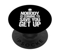 Nobody Is Coming To Save You Get Up Automotivación |- PopSockets PopGrip Adhesivo