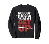 Nobody Is Coming To Save You Get Up Automotivación |- Sudadera