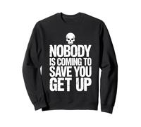 Nobody Is Coming To Save You Get Up Automotivación |- Sudadera