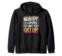 Nobody Is Coming To Save You Get Up Automotivación - Sudadera con Capucha