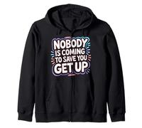 Nobody Is Coming To Save You Get Up Automotivación - Sudadera con Capucha