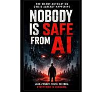 Nobody Is Safe From AI: The Silent Automation Crisis Already Happening