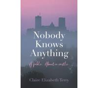 Nobody Knows Anything: A fable. About a castle.