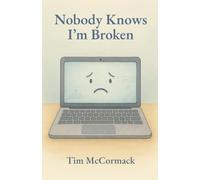 Nobody Knows I'm Broken: A Picture Book for Digital Employee Experience Leaders