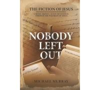 Nobody Left Out: The Fiction of Jesus: A Messy, Broken, 40-Day Devotional Through the Parables of Jesus