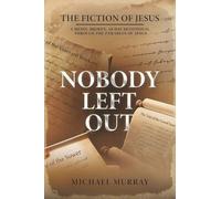 Nobody Left Out: The Fiction of Jesus: A Messy, Broken, 40-Day Devotional Through the Parables of Jesus