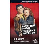 Nobody Lives Forever / Tomorrow's Another Day (Stark House Crime Classics)