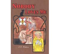 Nobody Loves Me by Mrs. O.F. Walton (1997) Paperback