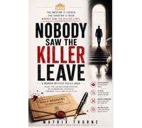 Nobody Saw the Killer Leave: A Murder Mystery Puzzle Book - Solve the Locked Room Mystery by Eliminating Suspects Through Logic and Deduction.