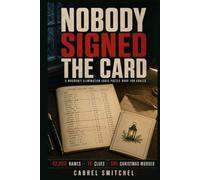 Nobody Signed the Card: 42,000 Names, 18 Clues, One Christmas Murder: A Whodunit Elimination Logic Puzzle Book for Adults (Nobody Mysteries)