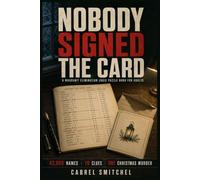 Nobody Signed the Card: 42,000 Names, 18 Clues, One Christmas Murder: A Whodunit Elimination Logic Puzzle Book for Adults (Nobody Mysteries)