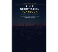 Nobody Taught You This: The Negotiation Playbook