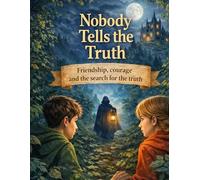 Nobody Tells the Truth: Friendship, courage and the search for the truth - an exciting children's book for ages 10 and up: 1