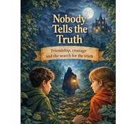 Nobody Tells the Truth: Friendship, courage and the search for the truth - an exciting children's book for ages 10 and up: 1