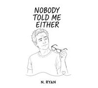 Nobody Told Me Either (The Nobody Told Us Series)