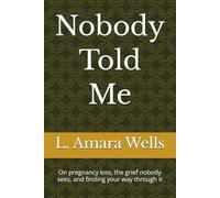 Nobody Told Me: On pregnancy loss, the grief nobody sees, and finding your way through it