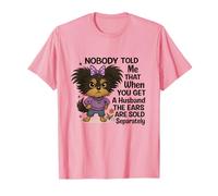 Nobody Told Me the Ears Are Sold Separately Funny Wife Camiseta