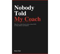 Nobody Told My Coach: What Every Adult Needs to Know About POTS in Young Athletes and Students