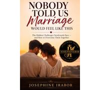 NOBODY TOLD US MARRIAGE WOULD FEEL LIKE THIS: The Hidden Challenges Newlyweds Face - and How to Overcome Them Together