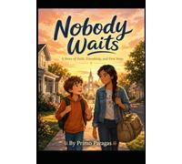 Nobody Waits: A Story About Faith, Friendship, and New Beginnings