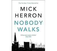Nobody Walks: Mick Herron