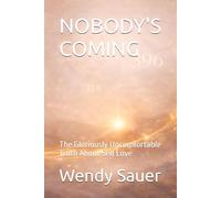 NOBODY'S COMING: The Gloriously Uncomfortable Truth About Self Love (The Conscious Living Series)