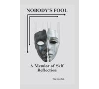 Nobody's Fool: A Memoir of Self Reflection