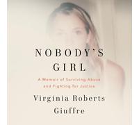 Nobody's Girl: A Memoir of Surviving Abuse and Fighting for Justice