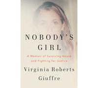 Nobody's Girl: The unforgettable memoir by the woman who dared to take on Jeffrey Epstein and Ghislaine Maxwell