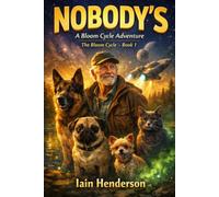 NOBODY'S:: How to Steal a Starship (with Three Dogs and a Cat) (The Bloom Cycle)