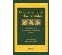 Nobres verdades, nobre caminho: essência ensinamen