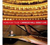 NOBUYUKI TSUJII - TSUJII NOBUYUKI CARNEGIE HALL DEBUT LIVE