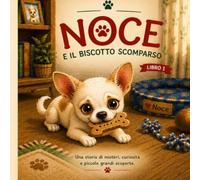 Noce e il biscotto scomparso (Le missioni di Noce)