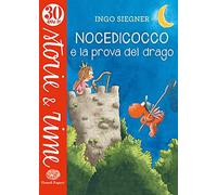 Nocedicocco e la prova del drago. Ediz. a colori (Storie e rime)