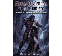 Noces de Cendres et de Lumière: Monster Dark Romance, Captive et Magie Noire (Abyssal Monster Romance : Collection Obscure, Short Novellas)