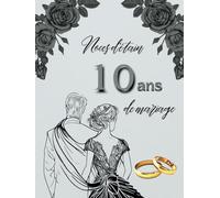 Noces d'étain - 10 ans de mariage: Idéal pour les dédicaces, vœux et photos. Pour 30 à 60 invités. Livre d’or souvenir pour les Noces d'étain - 10 ans ... parfait en cadeau ou décoration vintage.