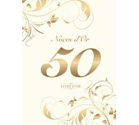 Noces d'Or 50 Livre d'Or: Pour le 50e anniversaire de mariage | Parfait pour entrer des félicitations créatives, des dictons et des photos | Couverture cartonnée élégante