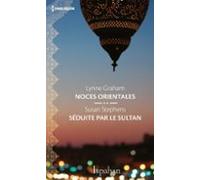 Noces Orientales - Séduite Par Le Sultan (ebook)