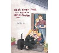 Noch Einen Kuss Bevor Mama Auf Dienstreise Muss (ebook)