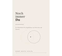 Noch immer Du: Ein Begleitbuch für Angehörige von Menschen mit Demenz.
