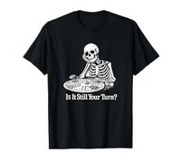 Noche de Juegos de Mesa de Esqueletos: ¿Sigue Siendo tu Turno? Divertido Camiseta
