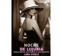 Noche de lujuria: Novela Erótica con Escenas de Sexo Explícito para Adultos: 224