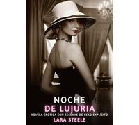 Noche de lujuria: Novela Erótica con Escenas de Sexo Explícito para Adultos: 224