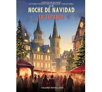 Noche de Navidad en Español: Lecturas fáciles con ejercicios y soluciones A2-B1: Cuentos navideños con actividades de comprensión, vocabulario y contenidos culturales